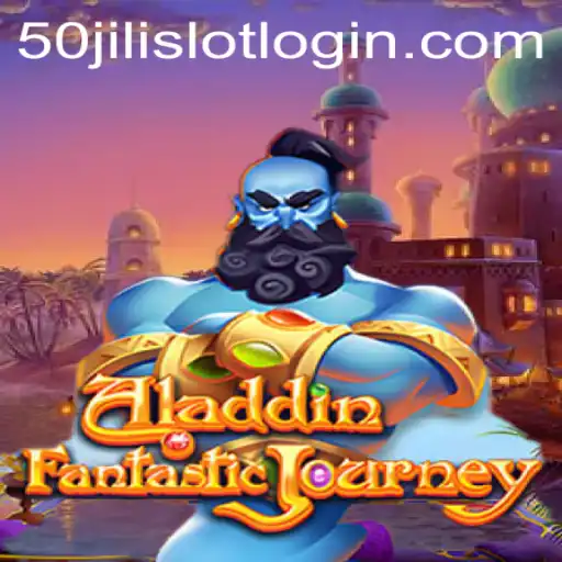 Discover the Magic of Aladdin: A Journey into the 50jili Slot Adventure