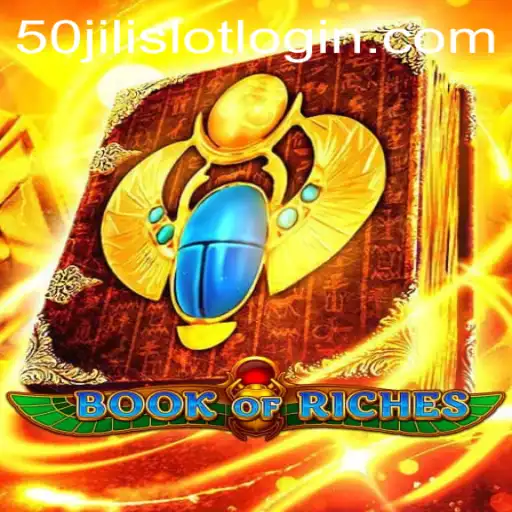 Exploring the World of BookofRiches and the Thrill of 50jili Slot Login
