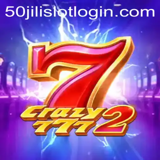 Exploring Crazy7772: An Exciting Adventure into the World of 50jili Slot Login
