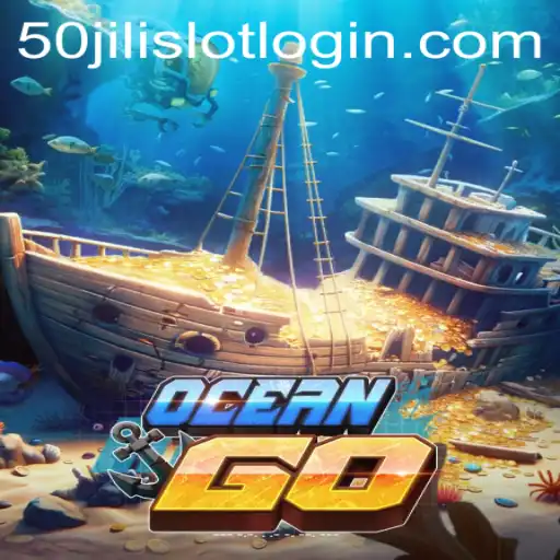 Exploration of OceanGO and 50jili Slot Login