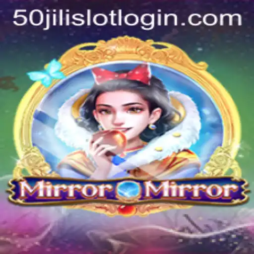 The Enchanting World of MirrorMirror and the Exciting 50jili Slot Login
